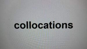 Improve Your Vocabulary with Collocations